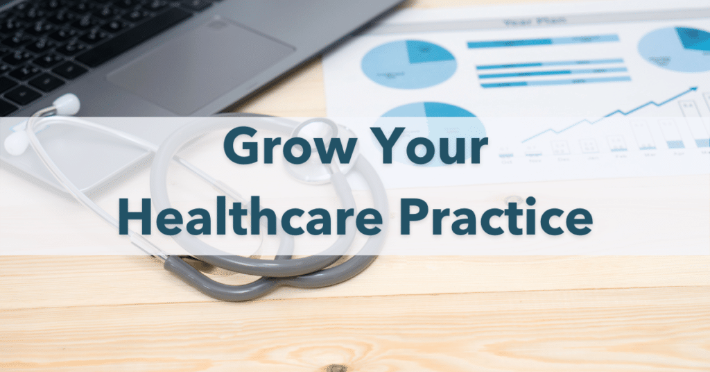Healthcare material and marketing material behind sign saying Grow Your Healthcare Practice