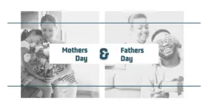 Mothers and Fathers Day